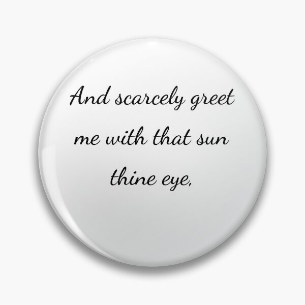 Item preview, "And scarcely greet me with that sun thine eye," - handwriting black designed and sold by ariksworld.