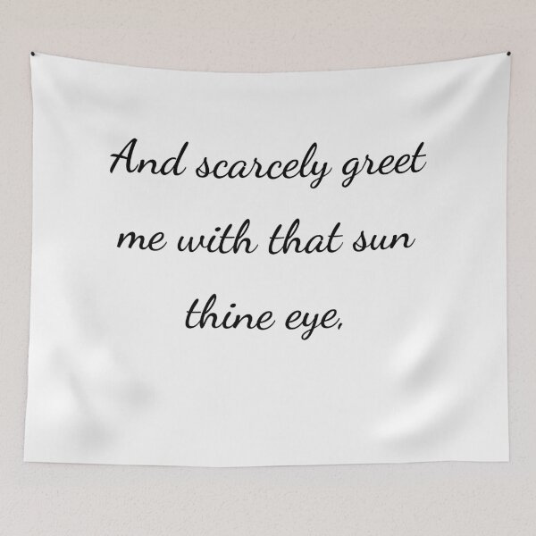 Item preview, "And scarcely greet me with that sun thine eye," - handwriting black designed and sold by ariksworld.