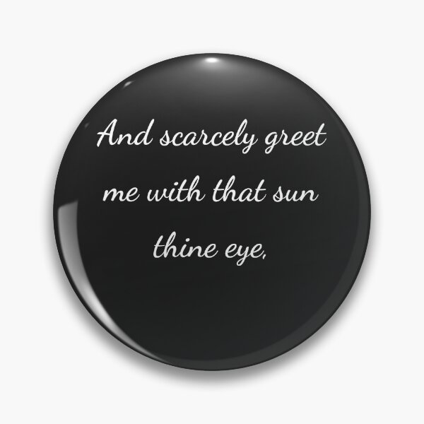 Item preview, "And scarcely greet me with that sun thine eye," - handwriting white designed and sold by ariksworld.