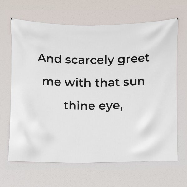 Item preview, "And scarcely greet me with that sun thine eye," - print black designed and sold by ariksworld.