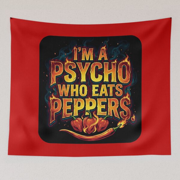 Item preview, I'm a psycho who eats peppers_V1B designed and sold by ART-OF-ORION.