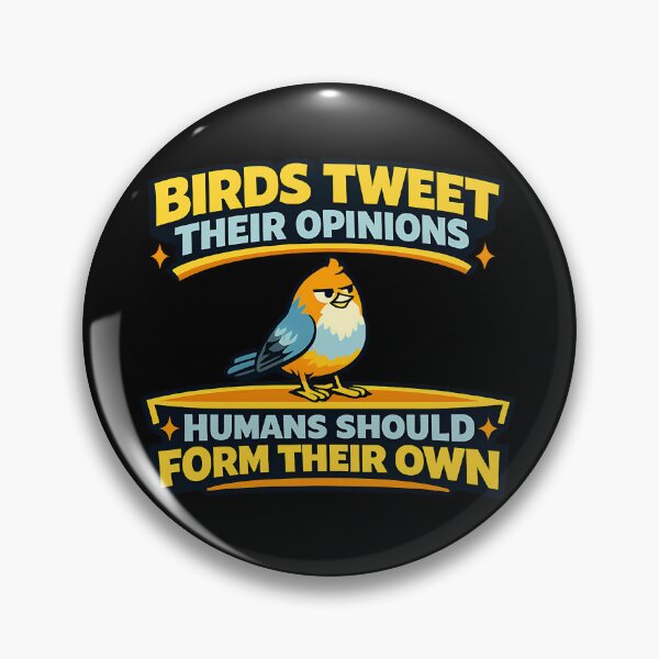 Item preview, Birds Tweet Their Opinions Humans Should Form Their Own Funny Birdwatching Design designed and sold by TeeTimeTreasure.
