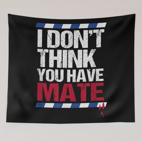 Item preview, Sarcastic Australian Accent I Dont Think You Have Mate Distressed Design designed and sold by Daisy Grimes.