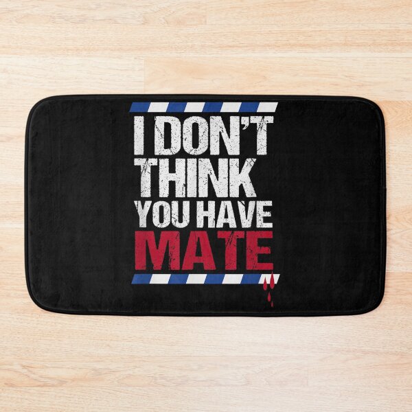 Item preview, Sarcastic Australian Accent I Dont Think You Have Mate Distressed Design designed and sold by Daisy Grimes.