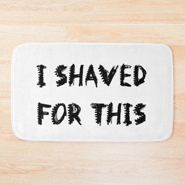 Item preview, I Shaved For This - Black Font designed and sold by QukiDesign.