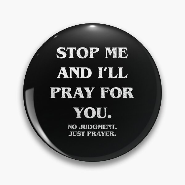 Item preview, Christian Faith Spiritual Message Stop Me And I Will Pray For You designed and sold by Chaya Reid.