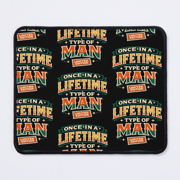 Item preview, Once In A Lifetime Type Of Man Limited Edition Funny Mens Design designed and sold by TeeTimeTreasure.