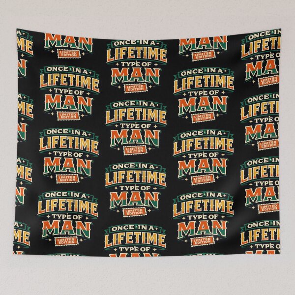 Item preview, Once In A Lifetime Type Of Man Limited Edition Funny Mens Design designed and sold by TeeTimeTreasure.