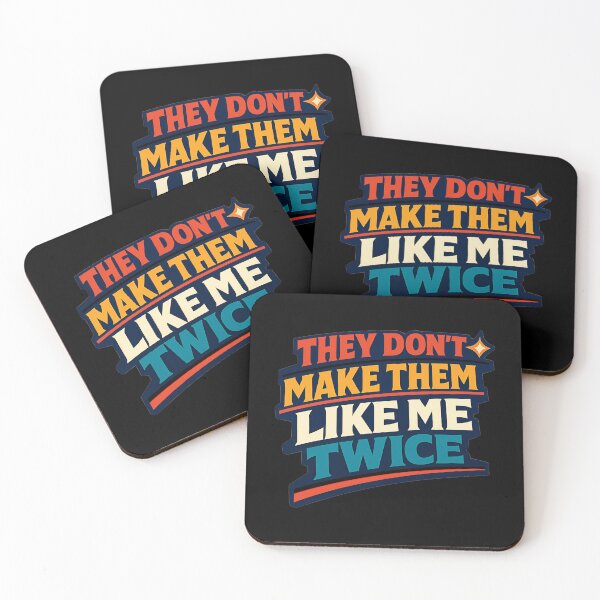 Item preview, They Don't Make Them Like Me Twice Funny One Of A Kind Quote Design designed and sold by TeeTimeTreasure.
