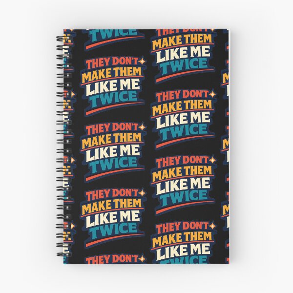 Item preview, They Don't Make Them Like Me Twice Funny One Of A Kind Quote Design designed and sold by TeeTimeTreasure.