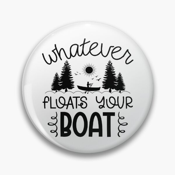 Item preview, Whatever Floats Your Boat – Funny Lake Life Design designed and sold by EmeraldeaArt.