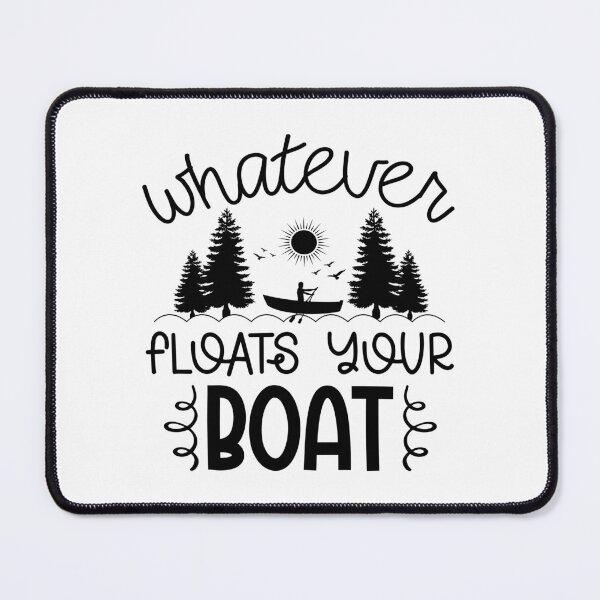Item preview, Whatever Floats Your Boat – Funny Lake Life Design designed and sold by EmeraldeaArt.