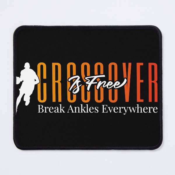 Item preview, Crossover Is Free Break Ankles Everywhere designed and sold by Redunk.