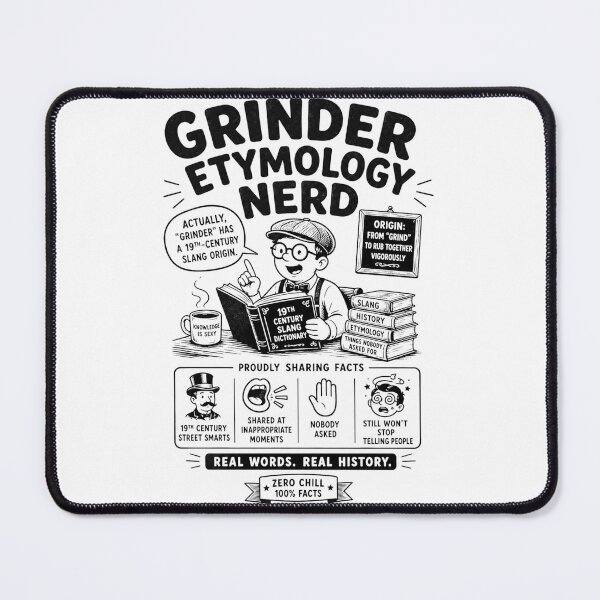 Item preview, Grinder etymology nerd designed and sold by Peerless-Prime.