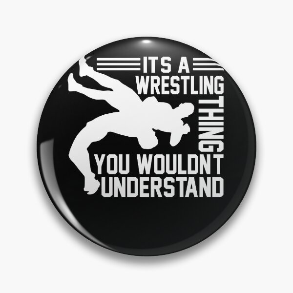 Item preview, It's a Wrestling Thing You Wouldn't Understand designed and sold by SiarheiYur.