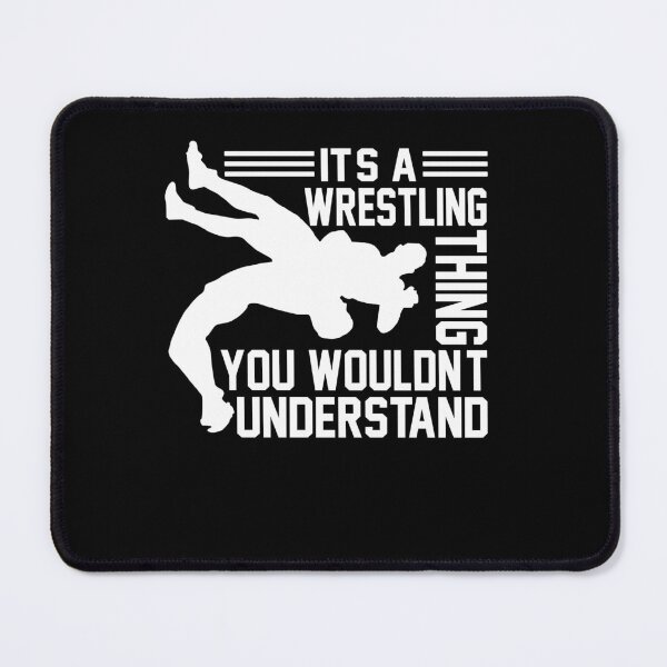 Item preview, It's a Wrestling Thing You Wouldn't Understand designed and sold by SiarheiYur.