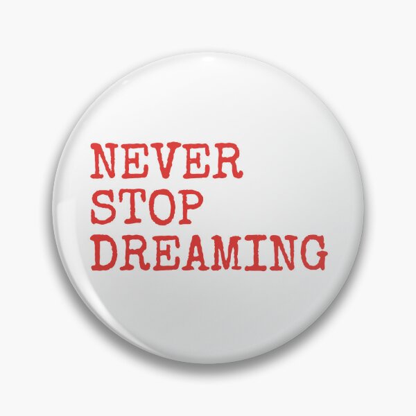 Item preview, Never Stop Dreaming designed and sold by PublicArtDesign.
