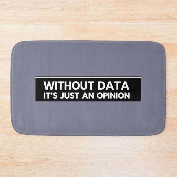 Item preview, Without Data It's Just An Opinion. designed and sold by Endless7Art.
