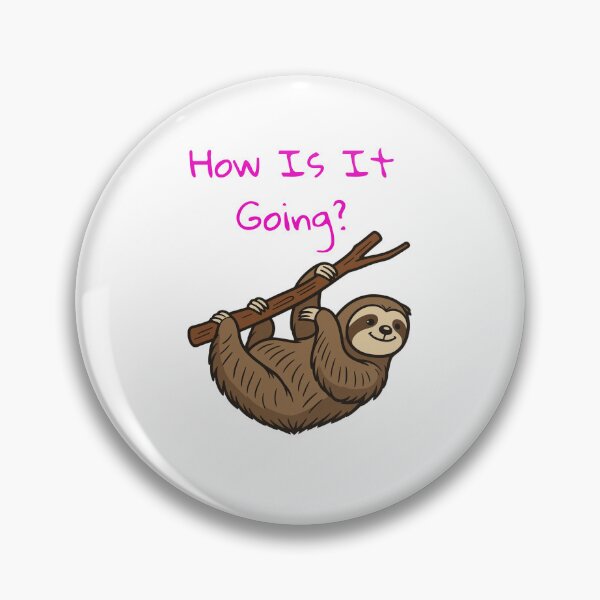 Item preview, How Is It Going? Sloth T-shirt Gifts  designed and sold by ZemVibe.