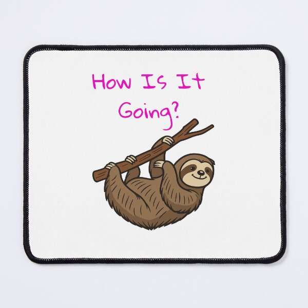 Item preview, How Is It Going? Sloth T-shirt Gifts  designed and sold by ZemVibe.