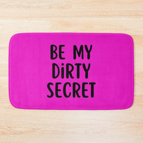Item preview, Be My Dirty Secret designed and sold by glowdesigns.