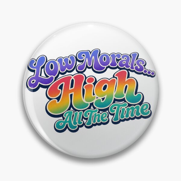 Item preview, Low Morals High All The Time designed and sold by CornershopTee.