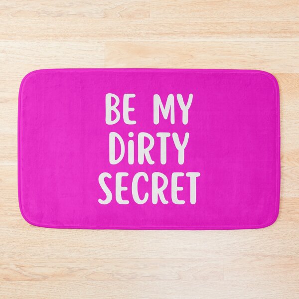 Item preview, Be My Dirty Secret designed and sold by glowdesigns.