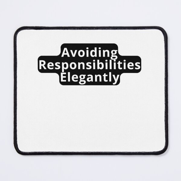 Item preview, Avoiding Responsibilities Elegantly Design designed and sold by variant designer.