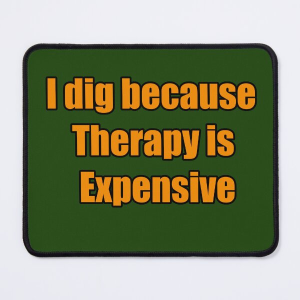 Item preview, I Dig Because Therapy Is Expensive - Metal Detecting designed and sold by TribeGlyph.