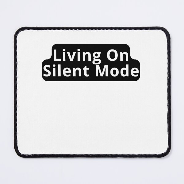 Item preview, Living On Silent Mode Design designed and sold by variant designer.