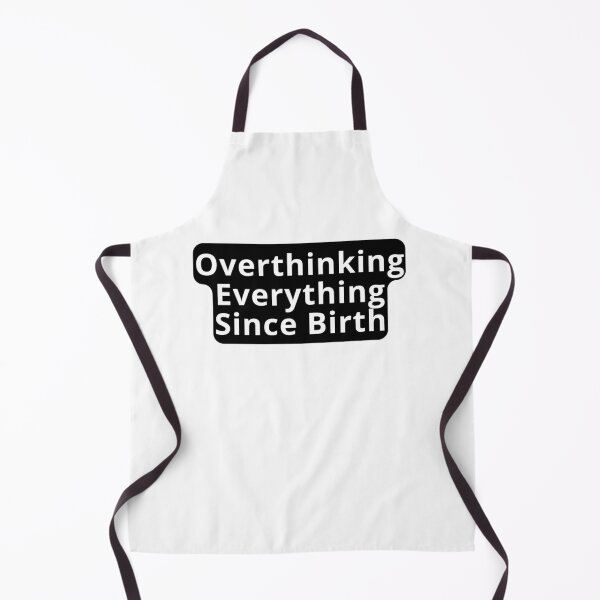 Item preview, Overthinking Since Birth Design designed and sold by variant designer.