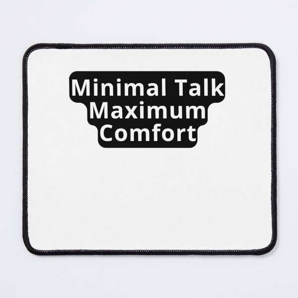 Item preview, Minimal Talk Maximum Comfort Design designed and sold by variant designer.