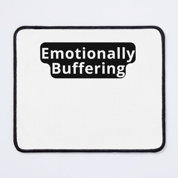 Item preview, Emotionally Buffering Funny Design designed and sold by variant designer.