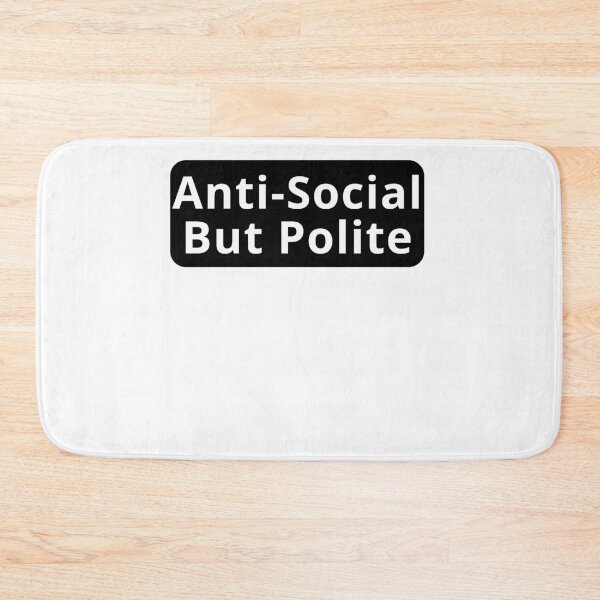 Item preview, Anti Social But Polite Design designed and sold by variant designer.