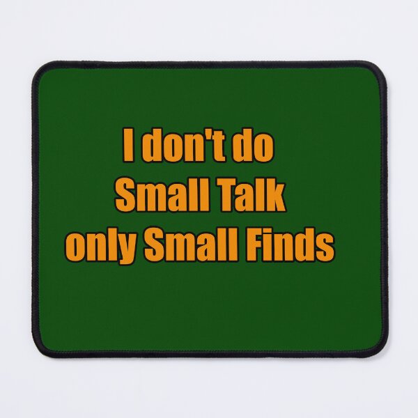 Item preview, I Dont Do Small Talk Only Small Finds designed and sold by TribeGlyph.