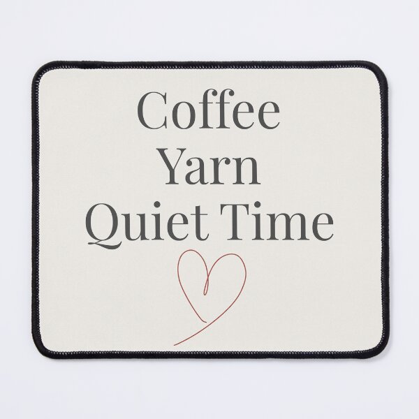 Item preview, Coffee Yarn Quiet Time designed and sold by SipAndStitchCo.