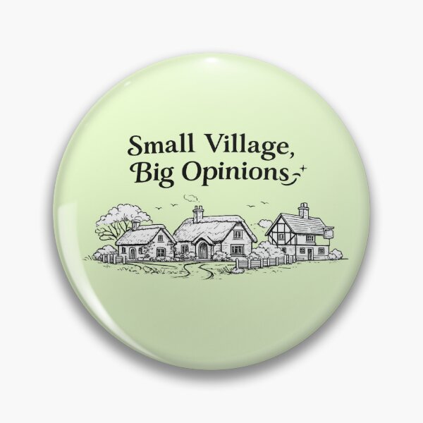 Item preview, Small Village, Big Opinions designed and sold by ThatSurreyLife.