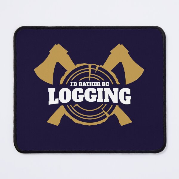 Item preview, I'd Rather Be Logging designed and sold by jaygo.