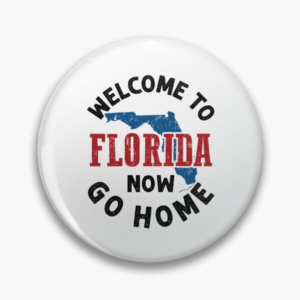 Item preview, Welcome to Florida Now Go Home designed and sold by jaygo.