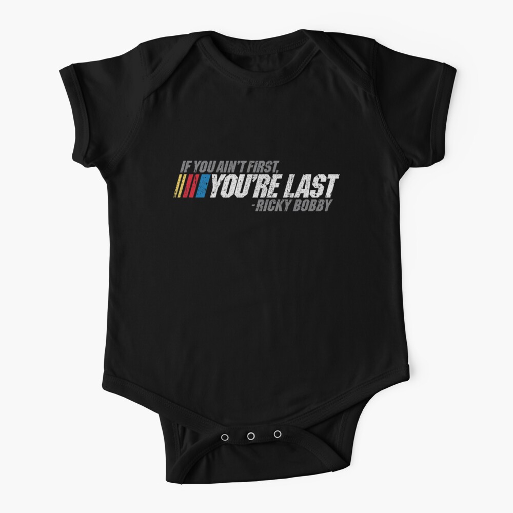 If You Ain't First, You're Last - Ricky Bobby Baby One-Piece