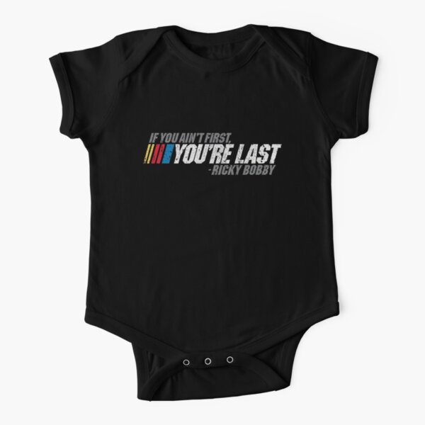 If You Ain't First, You're Last - Ricky Bobby Short Sleeve Baby One-Piece