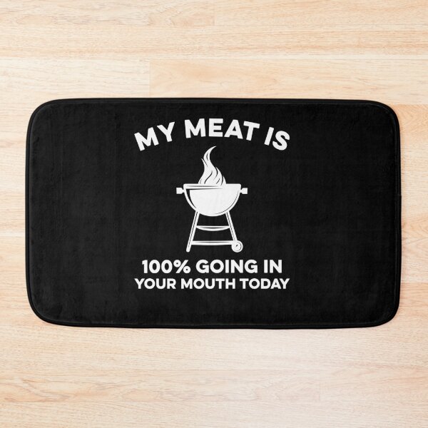 Item preview, My Meat Is 100% Going In Your Mouth Today designed and sold by Hedoraxe.
