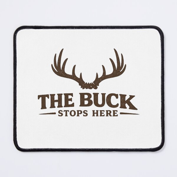 Item preview, The Buck Stops Here Hunting Design designed and sold by EastEndTownie.