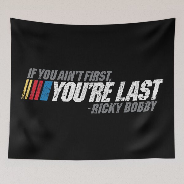 Item preview, If You Ain't First, You're Last - Ricky Bobby designed and sold by huckblade.