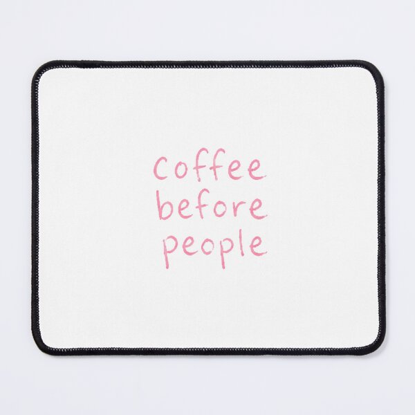 Item preview, Coffee Before People – Funny Introvert Coffee Quote designed and sold by elwinadonburg.