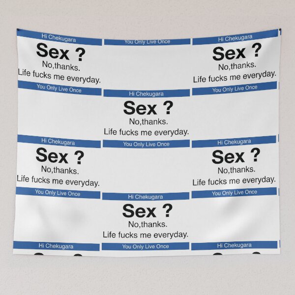 Item preview, Hi Chekugara Sex? No Thanks Life Fucks Me Everyday You Only Live Once designed and sold by issan-exe.