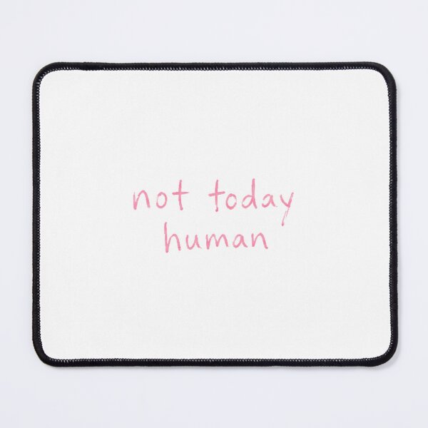 Item preview, Not Today Human – Funny Introvert Quote designed and sold by elwinadonburg.