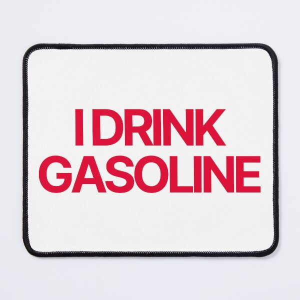 Item preview, I DRINK GASOLINE designed and sold by natestaloo22.