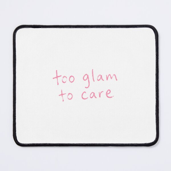 Item preview, Too Glam To Care – Coquette It Girl Quote designed and sold by elwinadonburg.