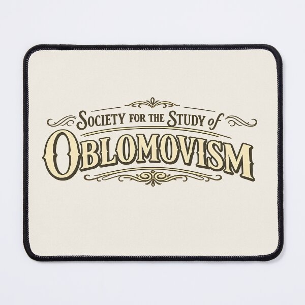 Item preview, Society for the Study of Oblomovism designed and sold by Nerd Romance Café.